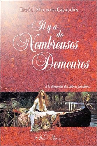 Il Y A De Nombreuses Demeures A La Decouverte Des Univers Paralleles French Edition Meurois Givaudan Daniel 9782923647135 Amazon Com Books