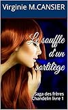 Le souffle d'un sortilège: Saga des frères Chandelin livre 1 (French Edition) by Virginie M.CANSIER
