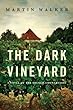 The Dark Vineyard: A mystery of the French countryside