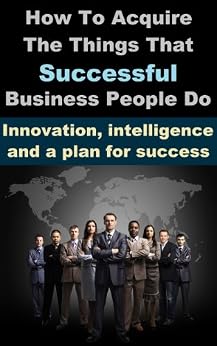 Amazon Com How To Acquire The Things That Successful