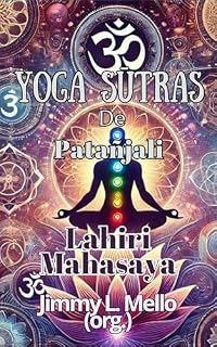 Livro Yoga Sutras de Patanjali de Lahiri Mahasaya: A Yoga Régia sob a visão Kryia