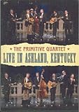 THE PRIMITIVE QUARTET-LIVE IN ASHLAND, KENTUCKY
