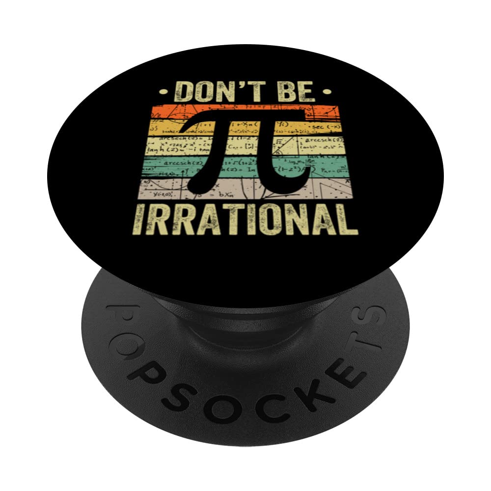 Pi Day Vintage Math Teacher Nerd Don't be Irrational PI PopSockets Swappable PopGrip