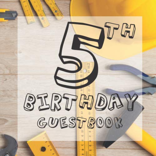 5th Birthday Guestbook: Construction DIY Toolbox Tools Themed - Fifth Party Children Toddler Event Celebration Keepsake Book - Family Friend Sign in ... W/ Gift Recorder Tracker Log & Picture Space -  The Guest Book Gurus, Paperback