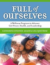 Full of Ourselves: A Wellness Program to Advance Girl Power, Health, And Leadership