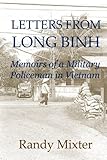 Letters From Long Binh: Memoirs Of A Military Policeman In Vietnam