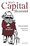 Marx's Capital Illustrated: An Illustrated Introduction by