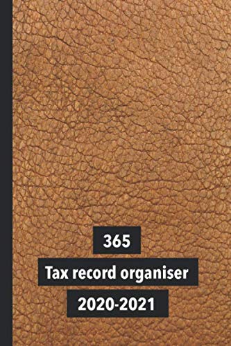365 tax record organiser 2020-2021: A compact monthly organisational ledger for the self employed and small business to plan goals, record receipts, ... and loss - Tan leather effect cover art