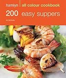 200 Easy Suppers: Hamlyn All Colour Cookbook (Hamlyn All Colour Cookery)