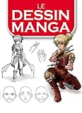 Le dessin Manga (French Edition) by 