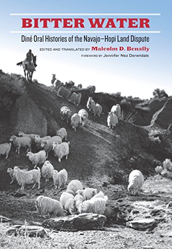 Bitter Water: Diné Oral Histories of the Navajo-Hopi Land Dispute (First Peoples: New Directions in Indigenous Studies)
