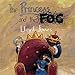 The Princess and the Fog: A Story for Children with Depression
