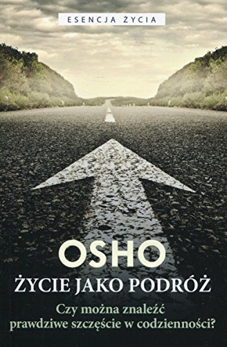Zycie jako podroz. Czy mozna znalezc prawdziwe szczescie w codziennosci?
