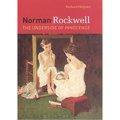 Norman Rockwell: The Underside of Innocence