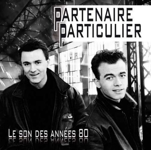 Partenaire Particulier - Son Des Annees 80 By Partenaire Particulier (2013-09-30) - Zortam Music