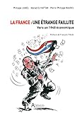 La France : une étrange faillite : Vers un 1940 économique by 