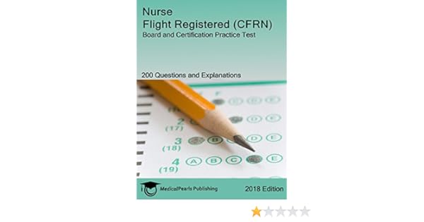 Nurse Flight Registered Cfrn Board And Certification Practice Test - 