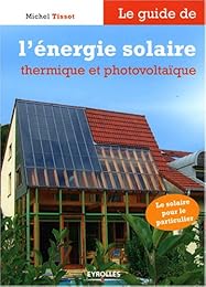 Le  guide de l'énergie solaire et photovoltaïque