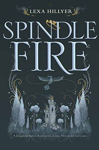 Spindle Fire Hardcover – April 11, 2017