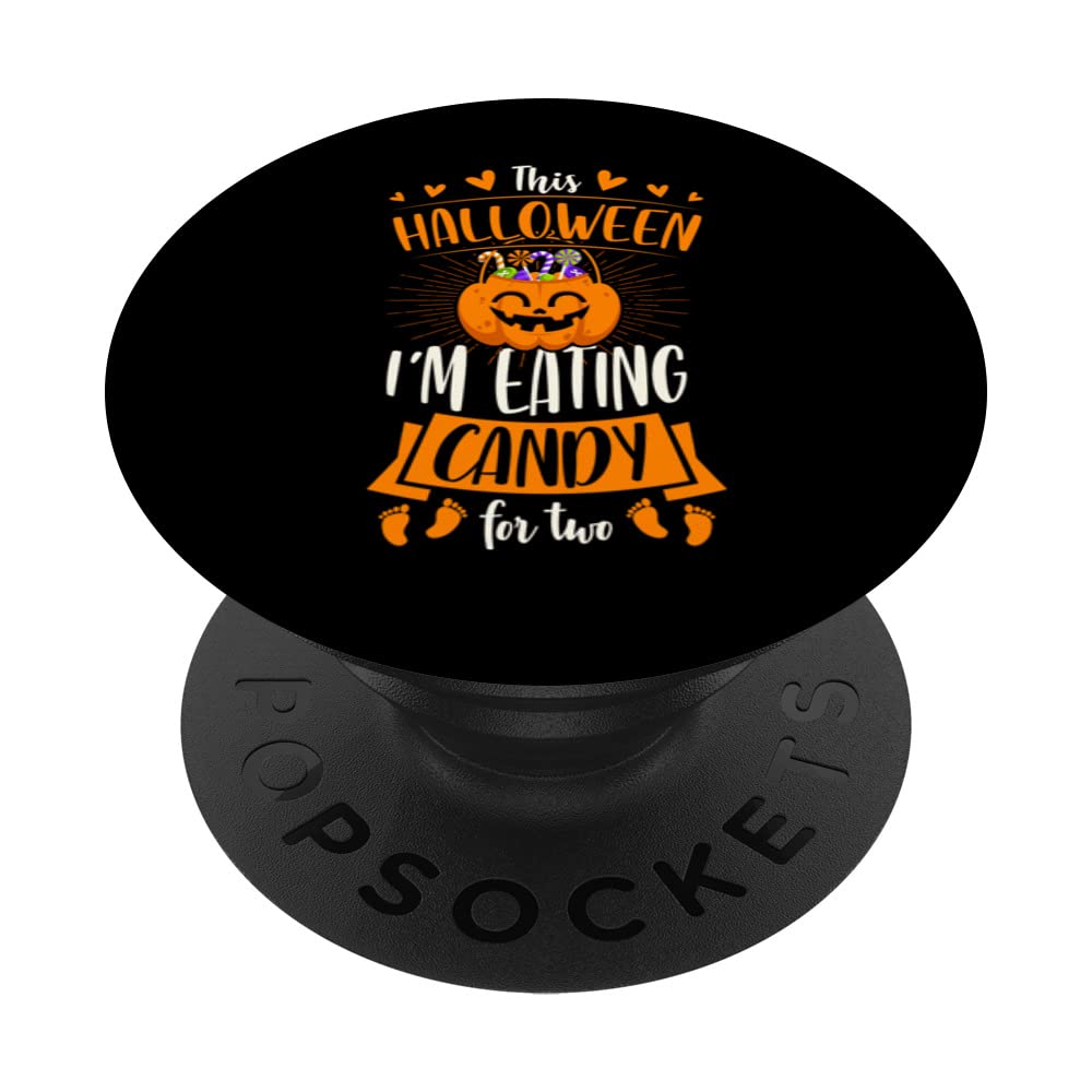 This Halloween I'm Eating Candy For Two Cute Pregnancy Mom PopSockets Swappable PopGrip