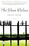 The Glass Palace: A Novel by Amitav Ghosh