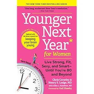 Younger Next Year for Women: Live Strong, Fit, Sexy, and Smart―Until You’re 80 and Beyond