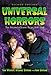 Universal Horrors: The Studio's Classic Films, 1931-1946, 2d ed. by Tom, Weaver, John Brunas