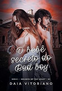 Livro O Bebê Secreto do Bad Boy (Secrets of the Heart Livro 1)