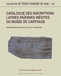 Catalogue des inscriptions latines païennes inédites du Musée de Carthage