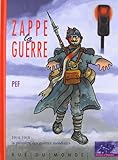 ZAPPE LA GUERRE - 1914-1918 LA GUERRE MONDIALE (HISTOIRE D'HISTOIRE) by