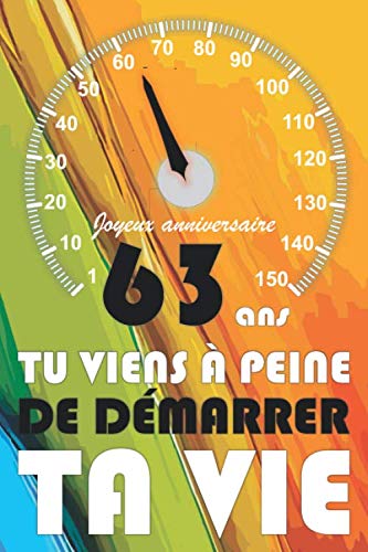 Joyeux Anniversaire 63 Ans Carnet De Notes Idee Cadeau D Anniversaire Avec Message Positif Pour Femme Ou Homme A L Age De 63ans Journal Intime French Edition Topy Anniversaire Amazon Com Books
