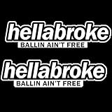 iJDMTOY (2) JDM Hellabroke, Ballin Ain't Free Die-Cast Vinyl Decals, Funny JDM JDM Stickers For Car Windshield, Side Windows, Bumpers, etc