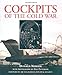 Cockpits of the Cold War by Donald Nijboer, Dan Patterson