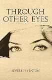 Through Other Eyes by Beverley Fenton