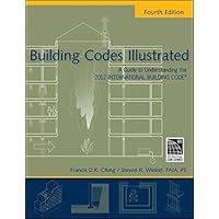 Building Codes Illustrated: A Guide to Understanding the 2012 International Building Code
