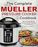 The Complete Mueller Pressure Cooker Cookbook: Quick & Easy Mueller Pressure Cooker Recipes For Everyone by 