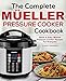 The Complete Mueller Pressure Cooker Cookbook: Quick & Easy Mueller Pressure Cooker Recipes For Everyone by 
