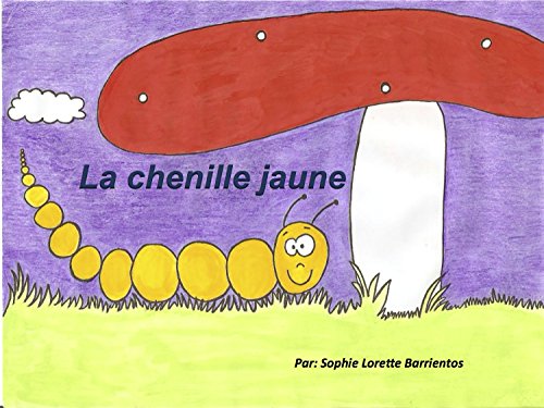 La chenille jaune (French Edition) by Sophie Barrientos