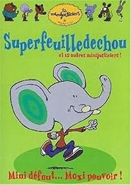 Les Minijusticiers - Vol. 4 : Superfeuilledechou
