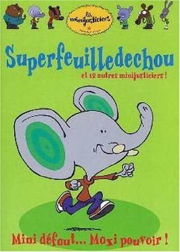 Les Minijusticiers - Vol. 4 : Superfeuilledechou