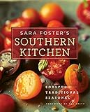 Sara Foster's Southern Kitchen: Soulful, Traditional, Seasonal Sara Foster's Southern Kitchen: Soulful, Traditional, Seasonal