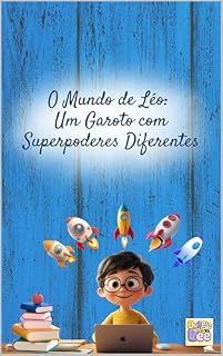 Livro O Mundo de Léo: Um Garoto com Superpoderes Diferentes (TDAH)