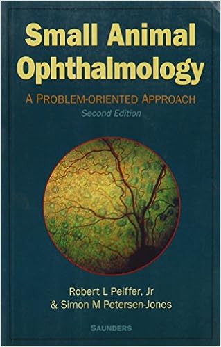 Small Animal Ophthalmology: A Problem-Oriented Approach Small Animal Ophthalmology: A Problem-Oriented Approach