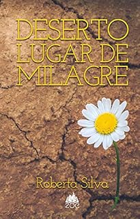 Livro Deserto Lugar de Milagres: "Deserto Lugar de Milagre" é um livro que com certeza irá falar ao seu coração!