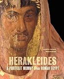 Herakleides: A Portrait Mummy from Roman Egypt by Lorelei H. Corcoran, Marie Svoboda