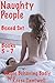 Naughty People: Boxed Set: Books 5, 6 & 7