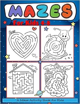 Mazes For Kids 4 8 A Maze Activity Book For Kids Lab Activity 9781798193143 Amazon Com Books