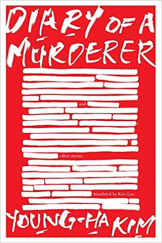 Amazon Com Diary Of A Murderer And Other Stories 9781328545428 - amazon com diary of a murderer and other stories 9781328545428 young ha kim krys lee books