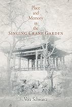 Place and Memory in the Singing Crane Garden (Penn Studies in Landscape Architecture)