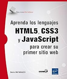 Aprenda los lenguajes HTML5, CSS3 y JavaScript para crear su primer sitio web